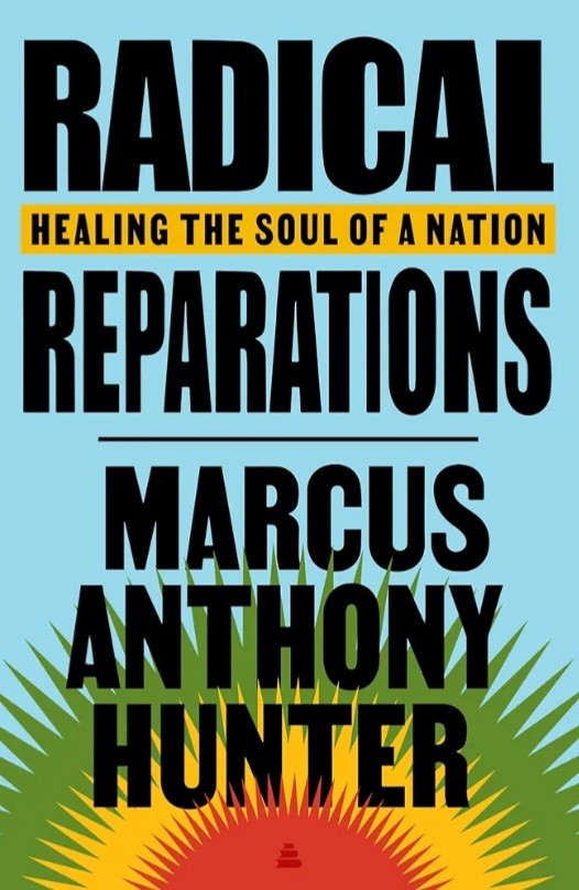 Radical Reparations: Healing the Soul of a Nation